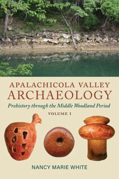 Apalachicola Valley Archaeology, Volume 1 - White, Nancy Marie