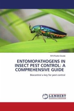 ENTOMOPATHOGENS IN INSECT PEST CONTROL: A COMPREHENSIVE GUIDE - Gouda, M N Rudra