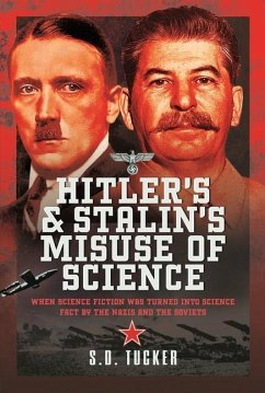 Hitler's and Stalin's Misuse of Science - Tucker, S D