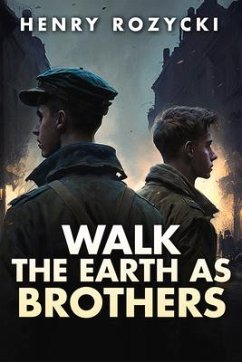 Walk the Earth as Brothers - Rozycki, Henry