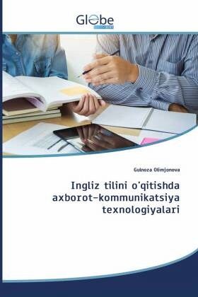 Ingliz tilini o'qitishda axborot-kommunikatsiya texnologiyalari Ingliz tilini o'qitishda axborot-kommunikatsiya texnologiyalari