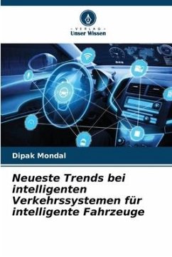 Neueste Trends bei intelligenten Verkehrssystemen für intelligente Fahrzeuge - Mondal, Dipak