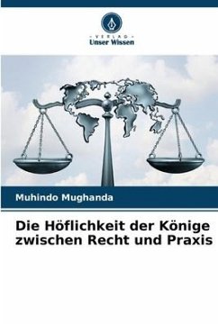 Die Höflichkeit der Könige zwischen Recht und Praxis - Mughanda, Muhindo