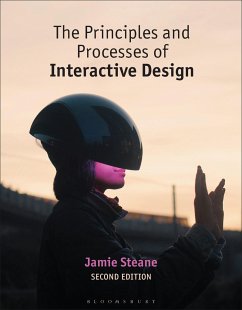 The Principles and Processes of Interactive Design - Steane, Mr Jamie