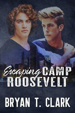 Escaping Camp Roosevelt: Gay Romance - Clark, Bryan T.