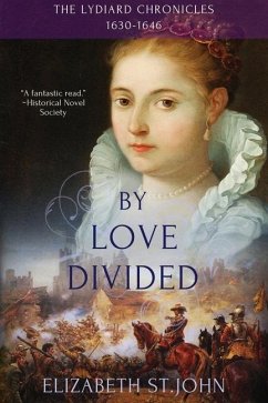 By Love Divided: The Lydiard Chronicles 1630-1646 - St John, Elizabeth