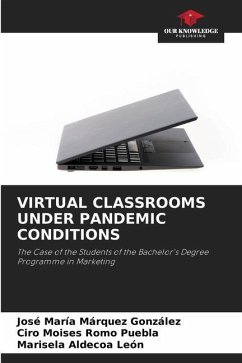 VIRTUAL CLASSROOMS UNDER PANDEMIC CONDITIONS - Márquez González, José María;Romo Puebla, Ciro Moisés;Aldecoa León, Marisela