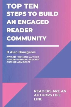 Top Ten Steps to Build an Engaged Reader Community - Bourgeois, B Alan