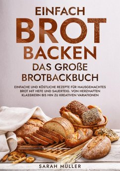 Einfach Brot Backen - Das große Brotbackbuch - Müller, Sarah