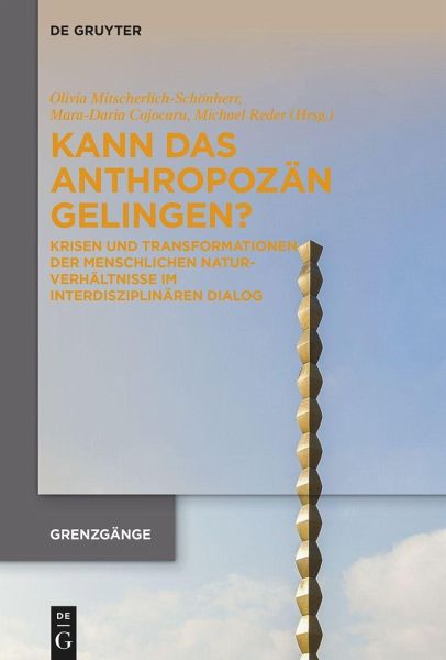 Kann das Anthropozän gelingen? Kann das Anthropozän gelingen?