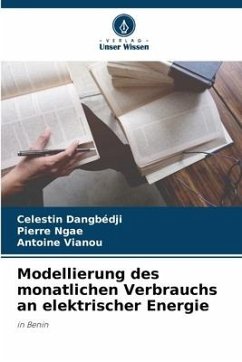 Modellierung des monatlichen Verbrauchs an elektrischer Energie - Dangbédji, Celestin;Ngae, Pierre;Vianou, Antoine