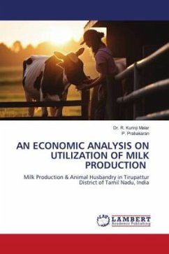 AN ECONOMIC ANALYSIS ON UTILIZATION OF MILK PRODUCTION - Malar, Dr. R. Kurinji;Prabakaran, P.