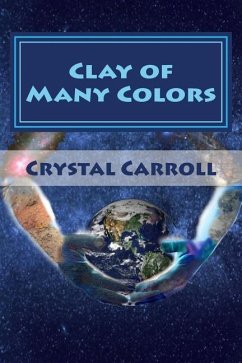 Clay of Many Colors - Carroll, Crystal