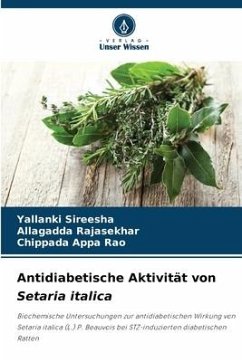 Antidiabetische Aktivität von Setaria italica - Sireesha, Yallanki;Rajasekhar, Allagadda;Appa Rao, Chippada