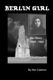 Berlin Girl: Her Story ... 1929 - 1952