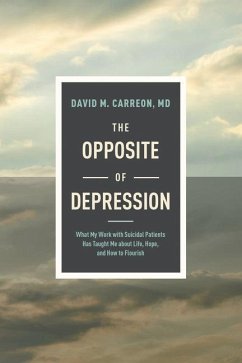 The Opposite of Depression - Carreon MD, David M