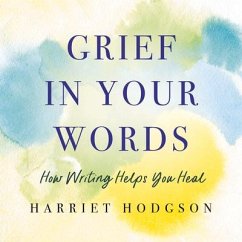 Grief in Your Words - Hodgson, Harriet
