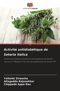 Activité antidiabétique de Setaria italica - Sireesha, Yallanki;Rajasekhar, Allagadda;Appa Rao, Chippada