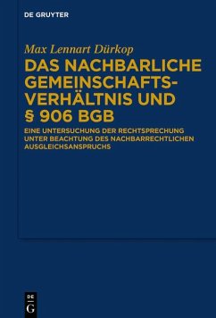 Das nachbarliche Gemeinschaftsverhältnis und § 906 BGB (eBook, ePUB) - Dürkop, Max Lennart