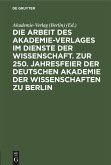 Die Arbeit des Akademie-Verlages im Dienste der Wissenschaft. Zur 250. Jahresfeier der Deutschen Akademie der Wissenschaften zu Berlin (eBook, PDF)
