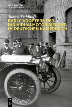 Early Adopters der Individualmotorisierung im deutschen Kaiserreich (eBook, ePUB) - Dahlhoff, Jürgen