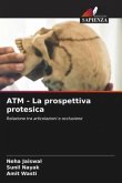 ATM - La prospettiva protesica