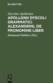 Apollonii Dyscoli Grammatici Alexandrini, De Pronomine liber (eBook, PDF)