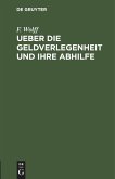 Ueber die Geldverlegenheit und ihre Abhilfe (eBook, PDF)