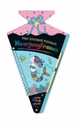 Mein Schulspaß-Kratzbuch Meerjungfrauen (in Schultüten-Form) - Höller, Katrin