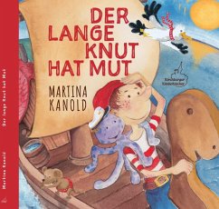 Der lange Knut hat Mut - Kanold, Martina