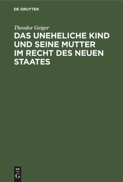 Das uneheliche Kind und seine Mutter im Recht des neuen Staates (eBook, PDF) - Geiger, Theodor