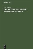 Die Arteriosklerose. Klinische Studien (eBook, PDF)