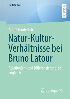 Natur-Kultur-Verhältnisse bei Bruno Latour - Hinderlich, André