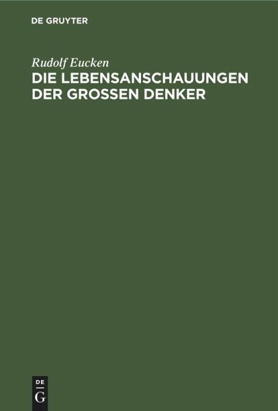 Die Lebensanschauungen der grossen Denker (eBook, PDF) Die Lebensanschauungen der grossen Denker (eBook, PDF)