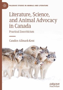 Literature, Science, and Animal Advocacy in Canada - Allmark-Kent, Candice