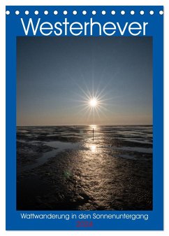 Westerhever - Wattwanderung in den Sonnenuntergang (Tischkalender 2024 DIN A5 hoch), CALVENDO Monatskalender - Eisele, Horst