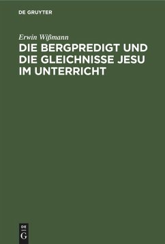 Die Bergpredigt und die Gleichnisse Jesu im Unterricht (eBook, PDF) - Wißmann, Erwin