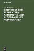 Grundriss der Elementar-Arithmetik und algebraisches Kopfrechnen (eBook, PDF)
