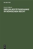 Der Majestätsgedanke im römischen Recht (eBook, PDF) Der Majestätsgedanke im römischen Recht (eBook, PDF)