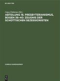 Abteilung 18. Presbyterianismus, Bogen 36-40: Zeugnis der Schottischen Sezessionisten (eBook, PDF) Abteilung 18. Presbyterianismus, Bogen 36-40: Zeugnis der Schottischen Sezessionisten (eBook, PDF)