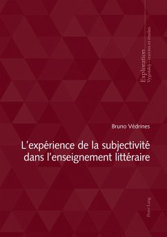 L¿expérience de la subjectivité dans l¿enseignement littéraire - Védrines, Bruno
