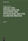Rudolf Virchow: Archiv für pathologische Anatomie und Physiologie und für klinische Medicin. Band 17 (eBook, PDF)
