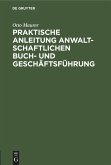 Praktische Anleitung anwaltschaftlichen Buch- und Geschäftsführung (eBook, PDF)