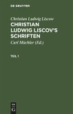 Christian Ludwig Liscow: Christian Ludwig Liscov's Schriften. Teil 1 (eBook, PDF)