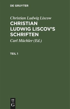 Cover Christian Ludwig Liscow: Christian Ludwig Liscov's Schriften. Teil 1 (eBook, PDF)