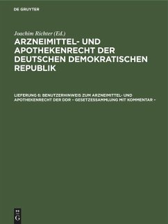 Cover Benutzerhinweis zum Arzneimittel- und Apothekenrecht der DDR - Gesetzessammlung mit Kommentar - (eBook, PDF)