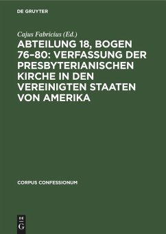 Cover Abteilung 18, Bogen 76-80: Verfassung der Presbyterianischen Kirche in den Vereinigten Staaten von Amerika (eBook, PDF)