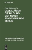 Gesetz über die Bildung der neuen Stadtgemeinde Berlin (eBook, PDF)