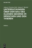Johann Christian Reil; Johann F. Meckel: Untersuchungen über den Bau des kleinen Gehirns im Menschen und den Thieren. Stück 5 (eBook, PDF)