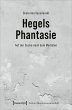 Hegels Phantasie - Bild 1